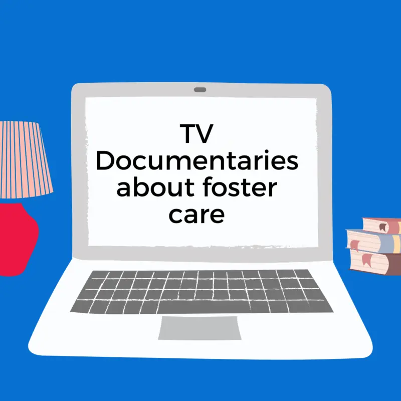 Learn more about fostering through some of the best TV documentaries